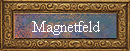 Magnetfeld